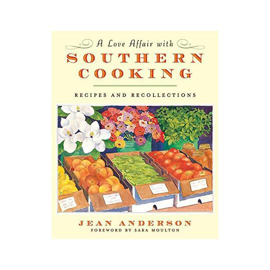  Love Affair with Southern Cooking: Recipes and Recollections
