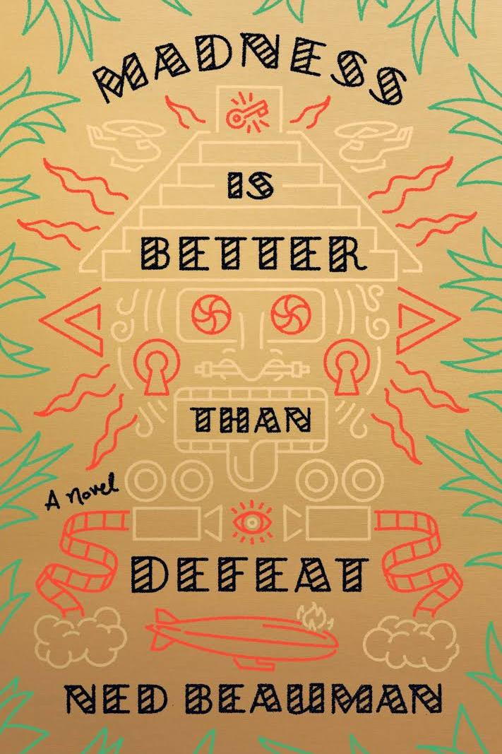 Hulluus is Better than Defeat by Ned Beauman