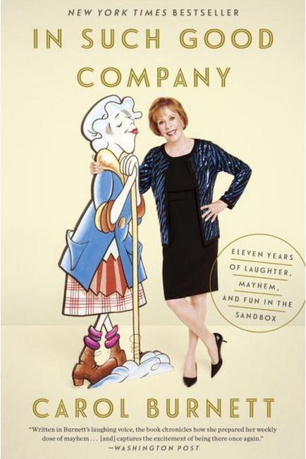 में Such Good Company: Eleven Years of Laughter, Mayhem, and Fun in the Sandbox by Carol Burnett