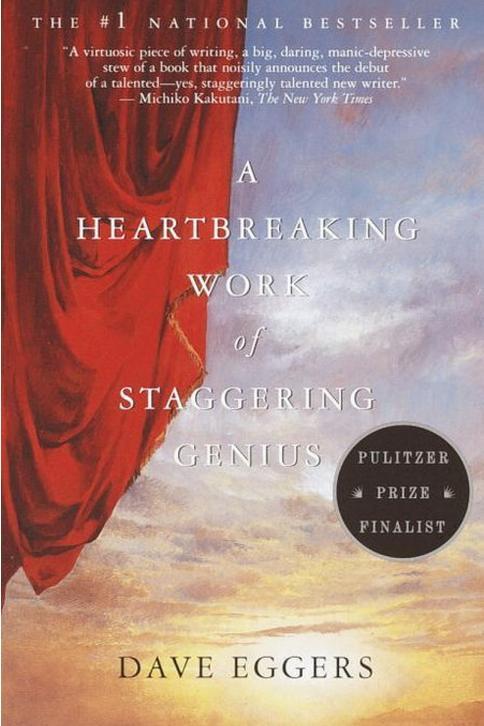  Heartbreaking Work of Staggering Genius by Dave Eggers