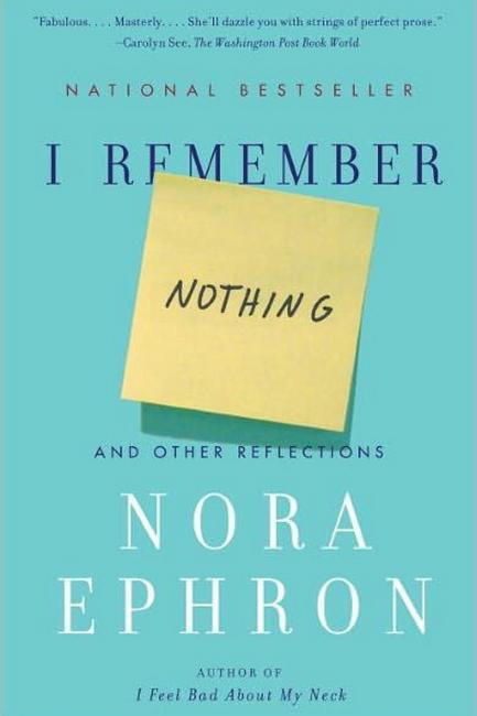 मैं Remember Nothing: And Other Reflections by Nora Ephron