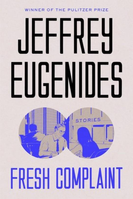 ताज़ा Complaint: Stories by Jeffrey Eugenides