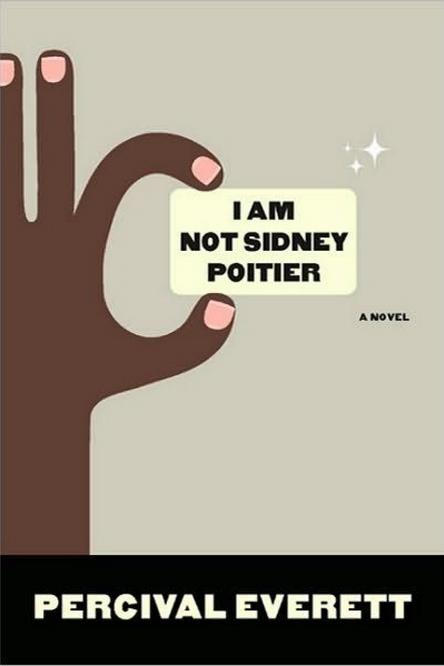 Εγώ Am Not Sidney Poitier by Percival Everett