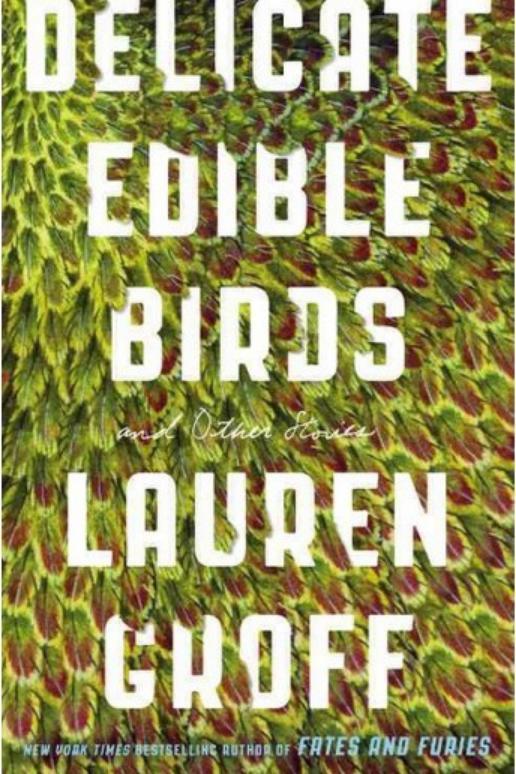 नाज़ुक Edible Birds and Other Stories by Lauren Groff