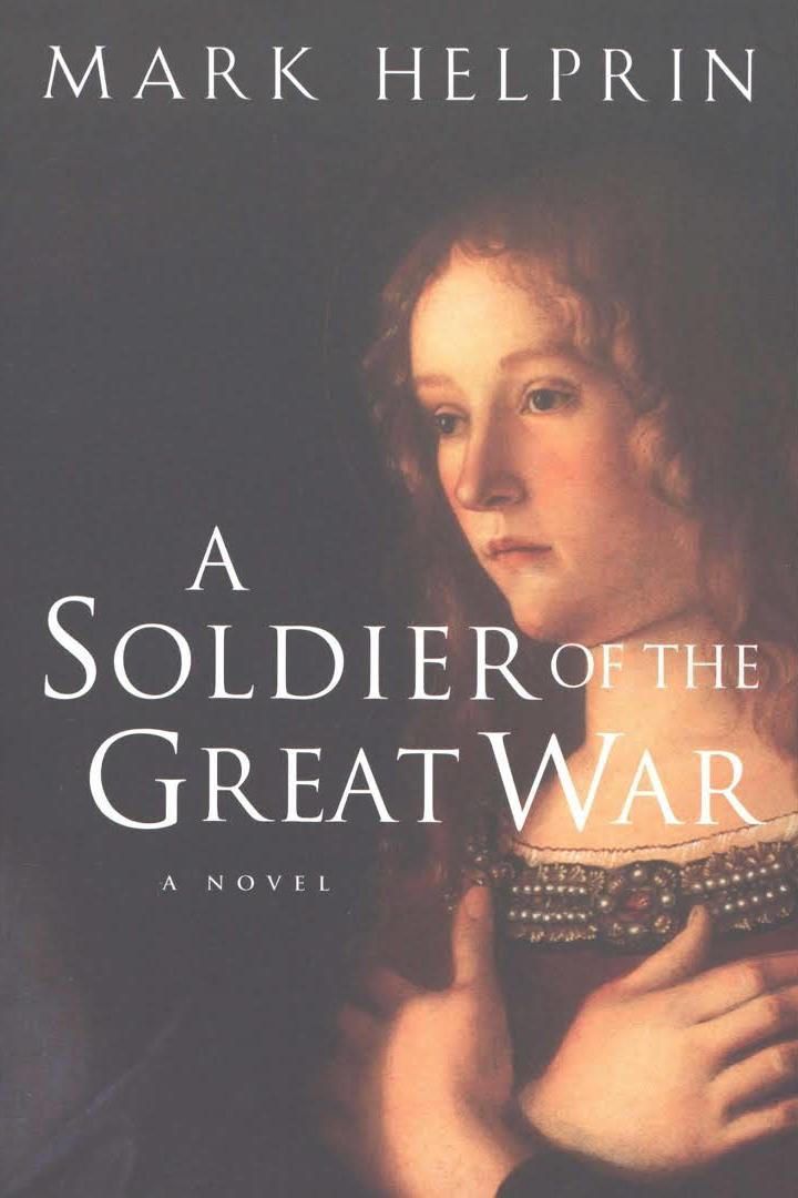  Soldier of the Great War by Mark Helprin