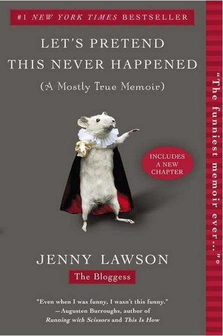 चलो's Pretend This Never Happened (A Mostly True Memoir) by Jenny Lawson