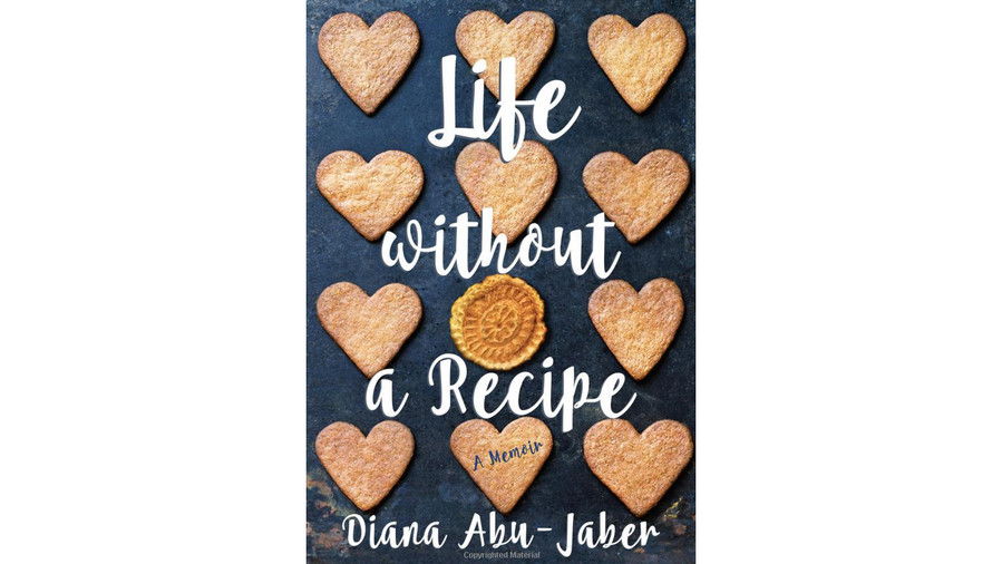 Život Without a Recipe: A Memoir of Food and Family by Diana Abu-Jaber 