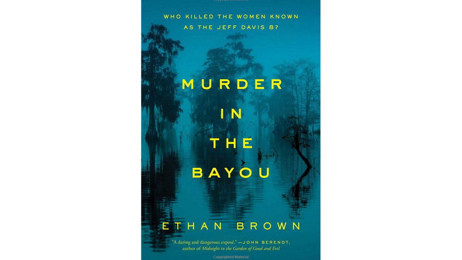 Ubiti in the Bayou: Who Killed the Women Known as the Jeff Davis 8? by Ethan Brown
