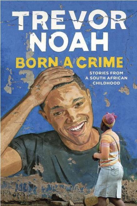 उत्पन्न होने वाली a Crime: Stories from a South African Childhood by Trevor Noah