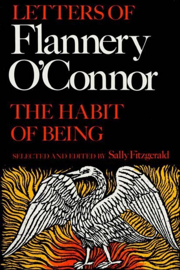 ο Habit of Being: Letters of Flannery O’Connor edited by Sally Fitzgerald