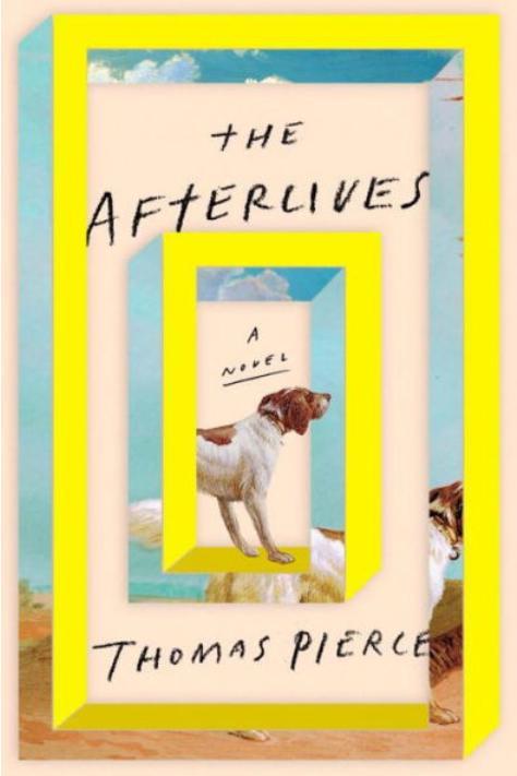  Afterlives by Thomas Pierce
