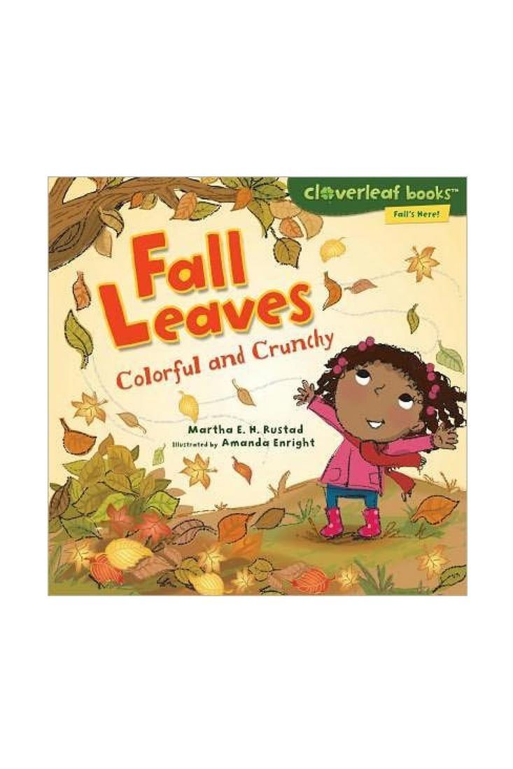 गिरना Leaves: Colorful and Crunchy by Martha E.H. Rustad