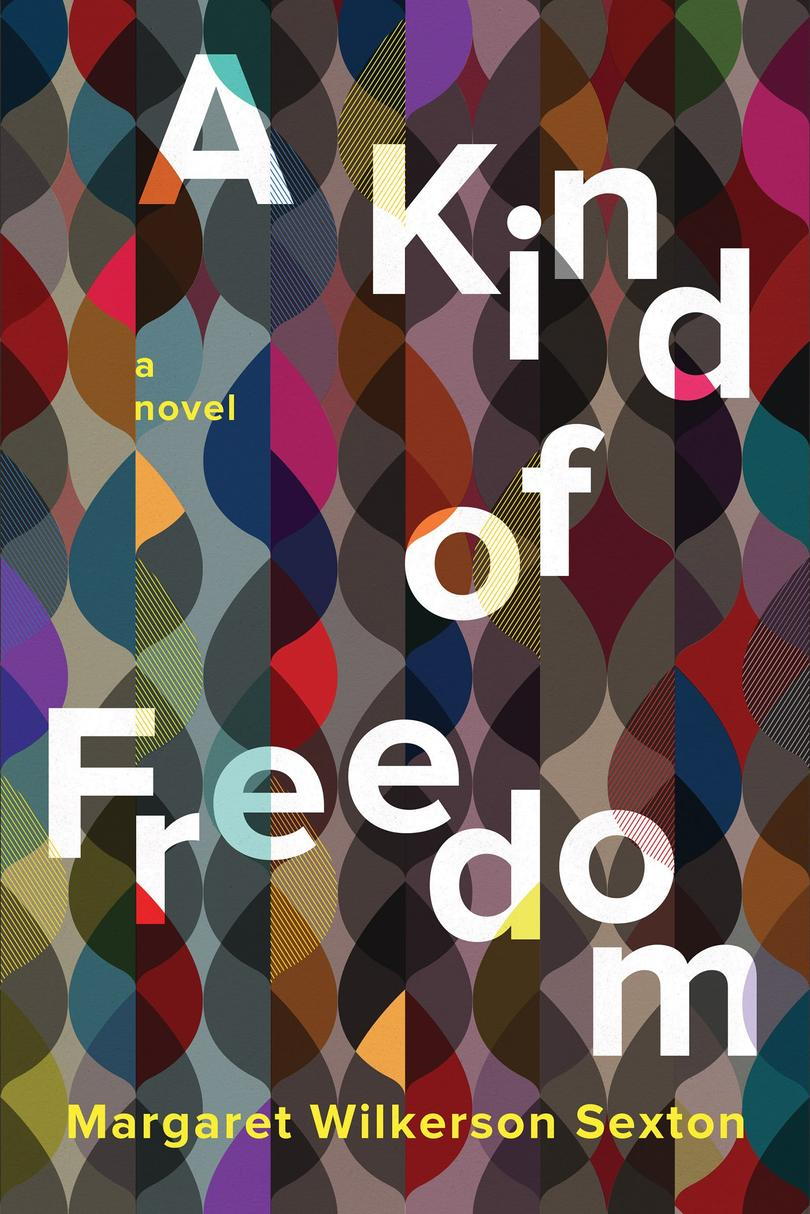  Kind of Freedom by Margaret Wilkerson Sexton