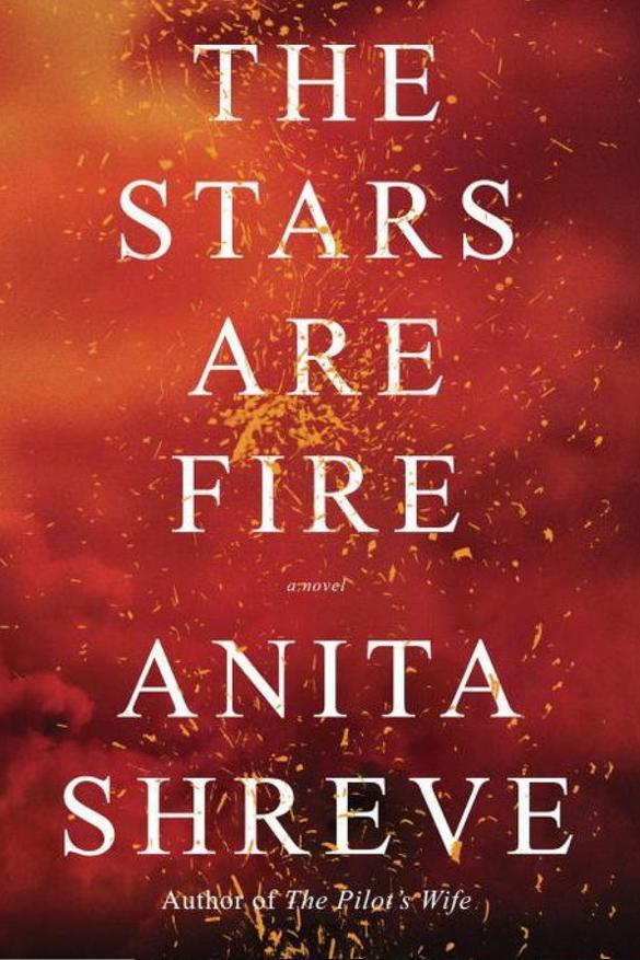 ο Stars are Fire by Anita Shreve