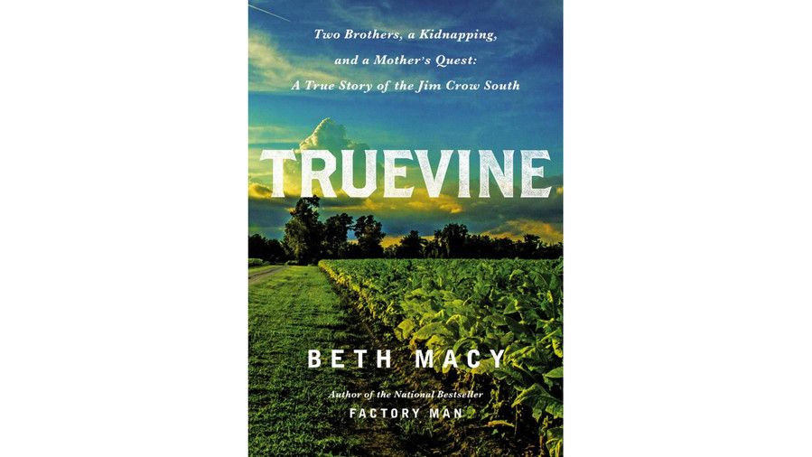 Truevine: Two Brothers, a Kidnapping, and a Mother's Quest: A True Story of the Jim Crow South by Beth Macy