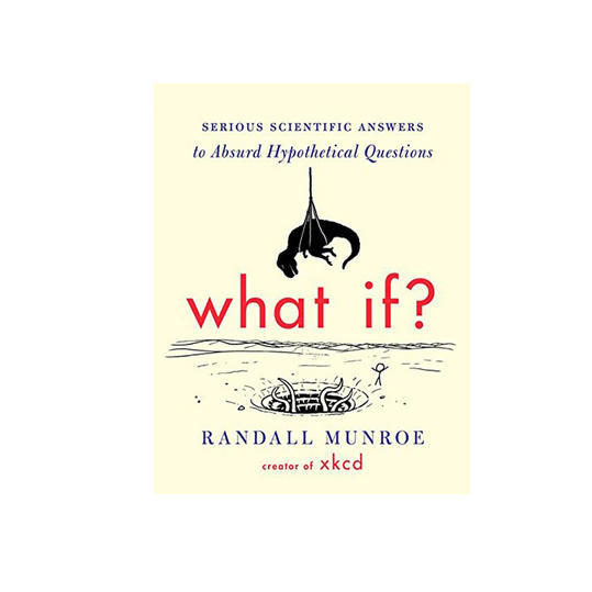क्या If?: Serious Scientific Answers to Absurd Hypothetical Questions 