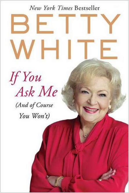 अगर You Ask Me (And Of Course You Won’t) by Betty White