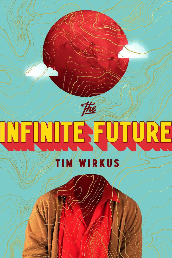 Infinite Future by Tim Wirkus